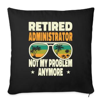 Hommes retraités Administrateur à la retraite Pas mon problème - Housse de coussin décorative 45 x 45 cm - noir - Devant