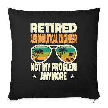 Retired Men Retired Aeronautical Engineer Not My - Sofa pillowcase 17,3'' x 17,3'' (45 x 45 cm) - black - Front