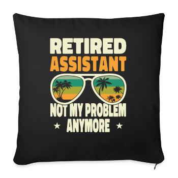Retired Men Retired Assistant Not My Problem - Sofakissenbezug 45 x 45 cm - Schwarz - Vorne