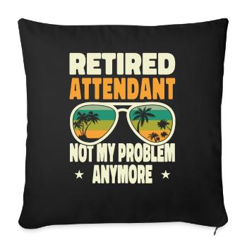 Retired Men Retired Attendant Not My Problem - Sofakissenbezug 45 x 45 cm - Schwarz - Vorne