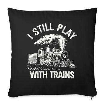 Je joue toujours avec les conducteurs de locomotives de trains - Housse de coussin décorative 45 x 45 cm - noir - Devant