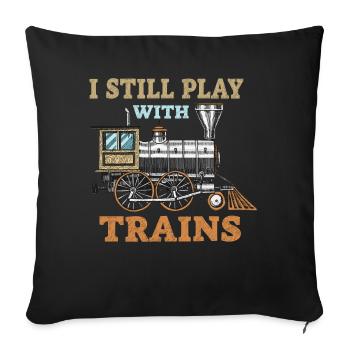 Je joue toujours avec les conducteurs de locomotives de trains - Housse de coussin décorative 45 x 45 cm - noir - Devant