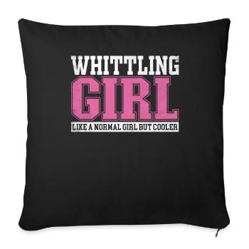 Womens Whittling Girl Like A Normal Girl But - Sofakissenbezug 45 x 45 cm - Schwarz - Vorne