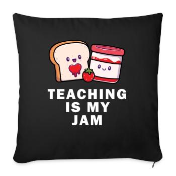 Teaching Is My Jam School Teacher Appreciation - Sofa pillowcase 17,3'' x 17,3'' (45 x 45 cm) - black - Front