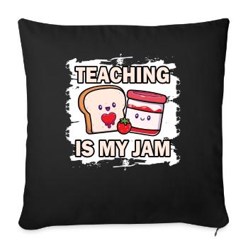 Teaching Is My Jam School Teacher Appreciation - Sofa pillowcase 17,3'' x 17,3'' (45 x 45 cm) - black - Front