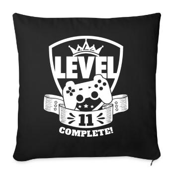 Level 11 Complete Birthday Gift 11 Years - Sofa pillowcase 17,3'' x 17,3'' (45 x 45 cm) - black - Front