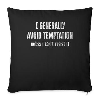 I Generally Avoid Temptation Unless I Can't Resist - Sofa pillowcase 17,3'' x 17,3'' (45 x 45 cm) - black - Front