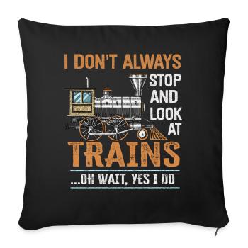Je ne m’arrête pas toujours de regarder les trains Oh attendez - Housse de coussin décorative 45 x 45 cm - noir - Devant