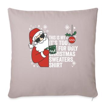This Is My It's Too Hot For Ugly Christmas Sweater - Sofakissenbezug 45 x 45 cm - helles Taupe - Vorne