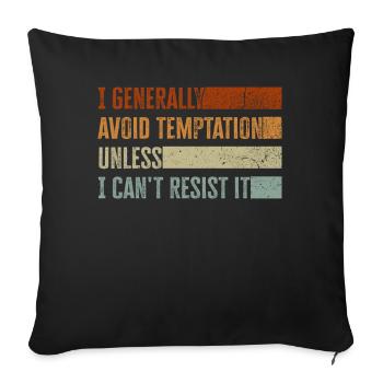 I Generally Avoid Temptation Unless I Can't Resist - Sofakissenbezug 45 x 45 cm - Schwarz - Vorne