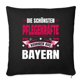 Die Schönsten Pflegekräfte Kommen Aus Bayern - Sofakissenbezug 45 x 45 cm - Schwarz - Vorne