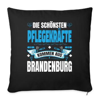 Die Schönsten Pflegekräfte Kommen Aus Brandenburg - Sofakissenbezug 45 x 45 cm - Schwarz - Vorne