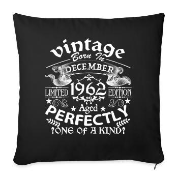 December 1962 | birthday 1962 Vintage December - Sofa pillowcase 17,3'' x 17,3'' (45 x 45 cm) - black - Front