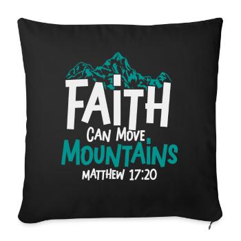 Christian Faith Can Move Mountains Jesus Christ - Sofa pillowcase 17,3'' x 17,3'' (45 x 45 cm) - black - Front