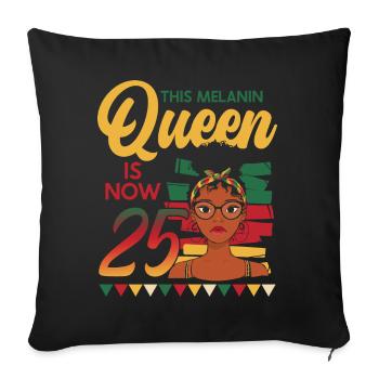 Cette reine de la mélanine a maintenant 25 ans, 25 - Housse de coussin décorative 45 x 45 cm - noir - Devant