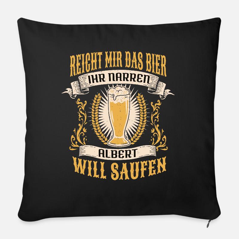 Reicht Mir Das Bier Albert Saufen Namen - Sofakissenbezug 45 x 45 cm - Schwarz