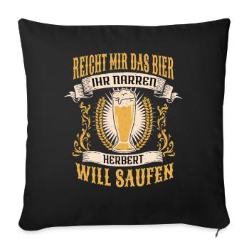 Reicht Mir Das Bier Herbert Saufen Namen - Sofakissenbezug 45 x 45 cm - Schwarz - Vorne