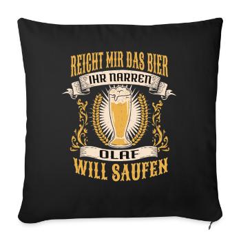 Reicht Mir Das Bier Olaf Saufen Namen - Sofakissenbezug 45 x 45 cm - Schwarz - Vorne