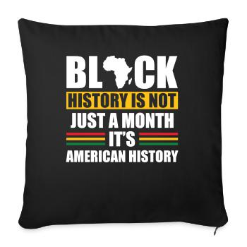 Black history is not just a month, - Sofa pillowcase 17,3'' x 17,3'' (45 x 45 cm) - black - Front