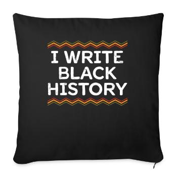 I Write Black History Proudly Melanated - Sofa pillowcase 17,3'' x 17,3'' (45 x 45 cm) - black - Front