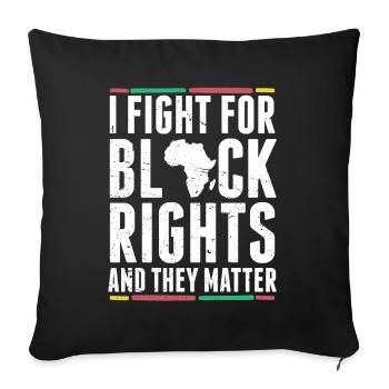 I fight for the rights of blacks and they - Sofa pillowcase 17,3'' x 17,3'' (45 x 45 cm) - black - Front