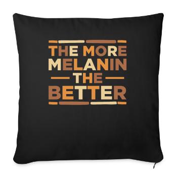 The more melanin, the better Proud Melanated - Sofa pillowcase 17,3'' x 17,3'' (45 x 45 cm) - black - Front