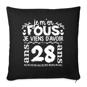 Anniversaire 28 ans | Je m'en fous j'ai 28 ans - Housse de coussin décorative 45 x 45 cm - noir - Devant