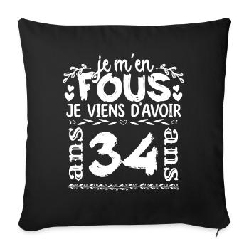 Anniversaire 34 ans | Je m'en fous j'ai 34 ans - Housse de coussin décorative 45 x 45 cm - noir - Devant