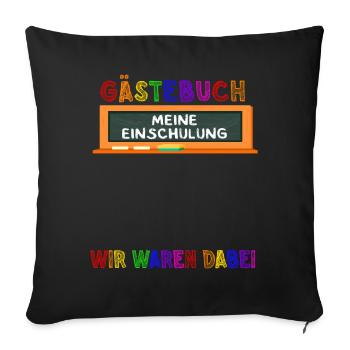 Gästebuch Meine Einschulung Wir Waren Dabei School - Sofakissenbezug 45 x 45 cm - Schwarz - Vorne