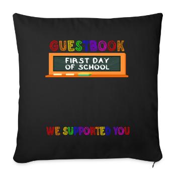 Guestbook First day of school We have you - Sofa pillowcase 17,3'' x 17,3'' (45 x 45 cm) - black - Front