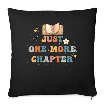 Just One More Chapter I Promise Reading - Sofa pillowcase 17,3'' x 17,3'' (45 x 45 cm) - black - Front