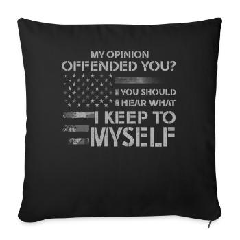 My Opinion Offended You Shirt Adult Humor Novelty - Sofa pillowcase 17,3'' x 17,3'' (45 x 45 cm) - black - Front