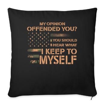 My Opinion Offended You Shirt Adult Humor Novelty - Sofa pillowcase 17,3'' x 17,3'' (45 x 45 cm) - black - Front