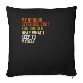 My Opinion Offended You Shirt Adult Humor Novelty - Sofa pillowcase 17,3'' x 17,3'' (45 x 45 cm) - black - Front