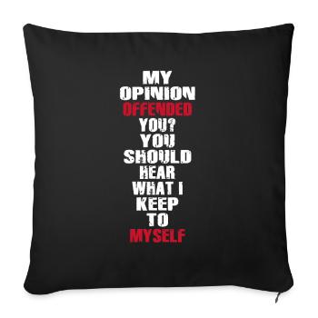My Opinion Offended You Shirt Adult Humor Novelty - Sofa pillowcase 17,3'' x 17,3'' (45 x 45 cm) - black - Front