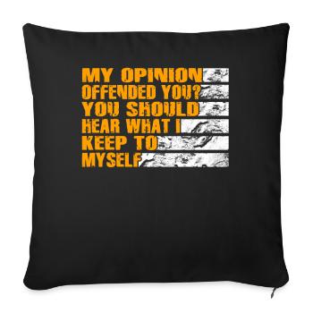 My Opinion Offended You Shirt Adult Humor Novelty - Sofa pillowcase 17,3'' x 17,3'' (45 x 45 cm) - black - Front