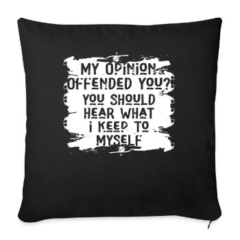 My Opinion Offended You Shirt Adult Humor Novelty - Sofa pillowcase 17,3'' x 17,3'' (45 x 45 cm) - black - Front