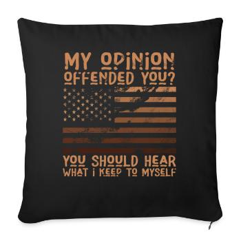 My Opinion Offended You Shirt Adult Humor Novelty - Sofa pillowcase 17,3'' x 17,3'' (45 x 45 cm) - black - Front