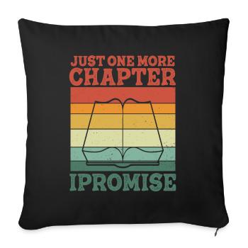 Just One More Chapter I Promise Reading - Sofa pillowcase 17,3'' x 17,3'' (45 x 45 cm) - black - Front