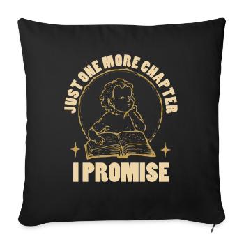 Just One More Chapter I Promise Reading - Sofa pillowcase 17,3'' x 17,3'' (45 x 45 cm) - black - Front