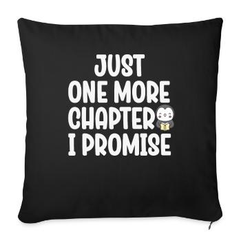 Just One More Chapter I Promise Reading - Sofa pillowcase 17,3'' x 17,3'' (45 x 45 cm) - black - Front