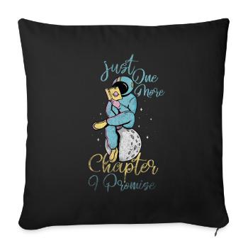 Just One More Chapter I Promise Reading - Sofa pillowcase 17,3'' x 17,3'' (45 x 45 cm) - black - Front