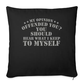 My Opinion Offended You Shirt Adult Humor Novelty - Sofa pillowcase 17,3'' x 17,3'' (45 x 45 cm) - black - Front