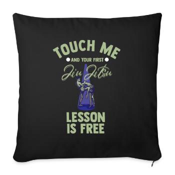 Touch Me And Your First Jiu Jitsu Lesson Is Free - Sofa pillowcase 17,3'' x 17,3'' (45 x 45 cm) - black - Front