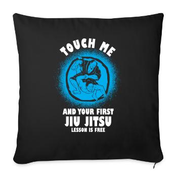 Touch Me And Your First Jiu Jitsu Lesson Is Free - Sofa pillowcase 17,3'' x 17,3'' (45 x 45 cm) - black - Front