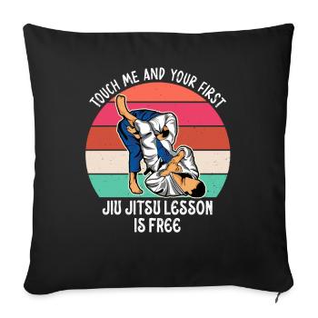 Touch Me And Your First Jiu Jitsu Lesson Is Free - Sofa pillowcase 17,3'' x 17,3'' (45 x 45 cm) - black - Front