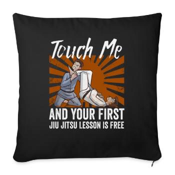 Touch Me And Your First Jiu Jitsu Lesson Is Free - Sofa pillowcase 17,3'' x 17,3'' (45 x 45 cm) - black - Front