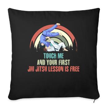 Touch Me And Your First Jiu Jitsu Lesson Is Free - Sofa pillowcase 17,3'' x 17,3'' (45 x 45 cm) - black - Front
