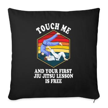 Touch Me And Your First Jiu Jitsu Lesson Is Free - Sofa pillowcase 17,3'' x 17,3'' (45 x 45 cm) - black - Front