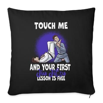 Touch Me And Your First Jiu Jitsu Lesson Is Free - Sofa pillowcase 17,3'' x 17,3'' (45 x 45 cm) - black - Front
